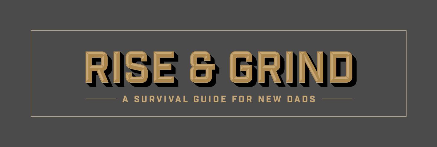 Rise and Grind: A Survival Guide for Dads